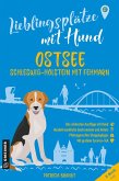 Lieblingsplätze mit Hund - Ostsee Schleswig-Holstein mit Fehmarn Lieblingsplätze mit Hund - Ostsee Schleswig-Holstein mit Fehmarn
