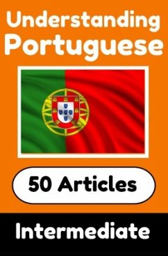 Cover Understanding Portuguese   Learn Portuguese language with 50 Interesting Articles About Countries, Health, Languages and