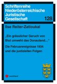 "Ein grässlicher Geruch von Blut umweht das Donauland..." - Die Februarereignisse 1934 und die justiziellen Folgen "Ein grässlicher Geruch von Blut umweht das Donauland..." - Die Februarereignisse 1934 und die justiziellen Folgen