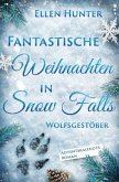 Fantastische Weihnachten in Snow Falls - Wolfsgestöber Fantastische Weihnachten in Snow Falls - Wolfsgestöber