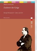 Zauberer der Geige. Henryk Wieniawski - Leben und Zeit Zauberer der Geige. Henryk Wieniawski - Leben und Zeit