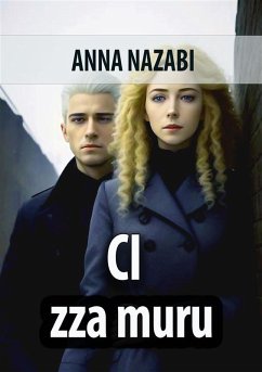Ci zza muru (eBook, ePUB) - Nazabi, Anna
