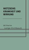 Nietzsche: Krankheit und Wirkung (eBook, ePUB) Nietzsche: Krankheit und Wirkung (eBook, ePUB)