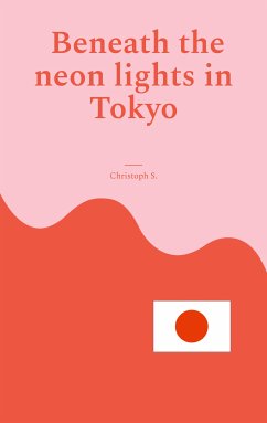 Beneath the neon lights in Tokyo (eBook, ePUB) - S., Christoph