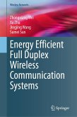 Energy Efficient Full Duplex Wireless Communication Systems (eBook, PDF) Energy Efficient Full Duplex Wireless Communication Systems (eBook, PDF)