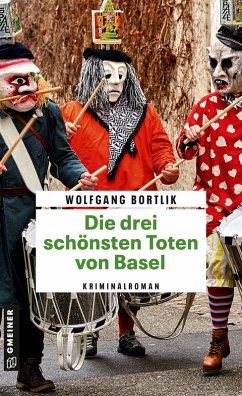 Die drei schönsten Toten von Basel (eBook, ePUB) - Bortlik, Wolfgang