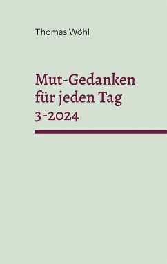 Mut-Gedanken für jeden Tag 3-2024 (eBook, ePUB) - Wöhl, Thomas