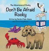 The Adventures of Rocky Don't Be Afraid Rocky The Adventures of Rocky Don't Be Afraid Rocky