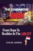 The Singapore Dream The Singapore Dream
