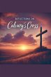 Reflections on Calvary's Cross - Bild 1