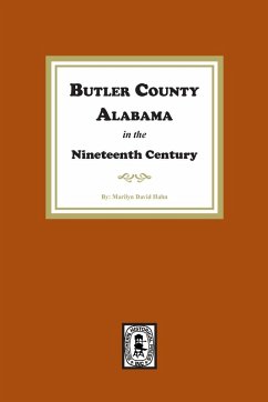 Butler County, Alabama in the Nineteenth Century - Hahn, Marilyn Davis