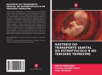 RASTREIO DO TRANSPORTE GENITAL DO ESTREPTOCOCO B NO TERCEIRO TRIMESTRE