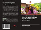 Les huiles essentielles dans l'atténuation des agents pathogènes alimentaires Les huiles essentielles dans l'atténuation des agents pathogènes alimentaires