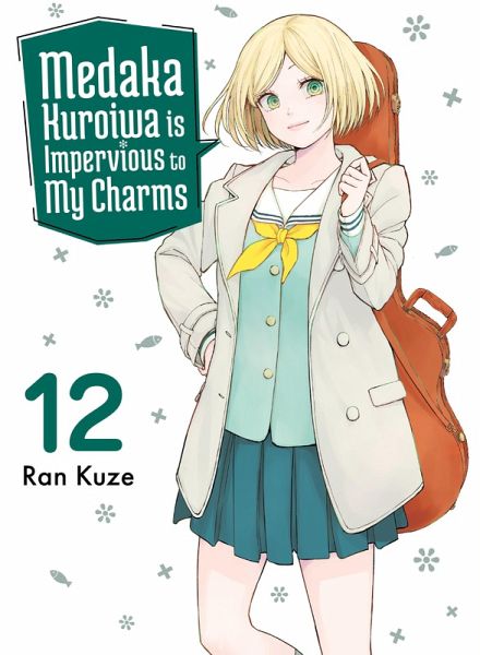Medaka Kuroiwa Is Impervious to My Charms 12 Medaka Kuroiwa Is Impervious to My Charms 12