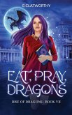 Eat, Pray, Dragons Eat, Pray, Dragons