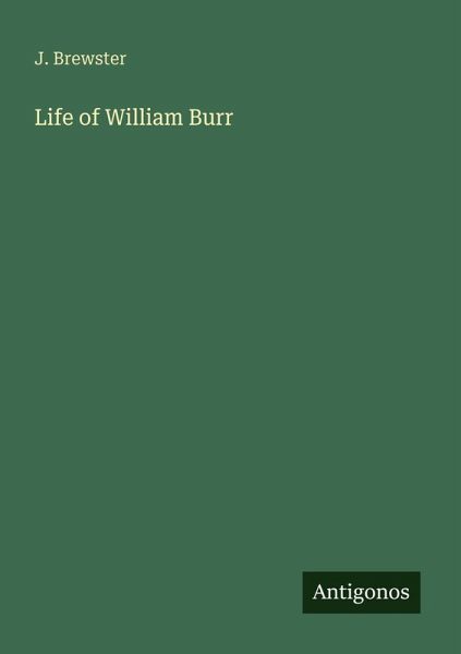 Life of William Burr Life of William Burr