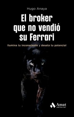 El broker que no vendió su Ferrari: Ilumina tu inconsciente y desata tu potencial