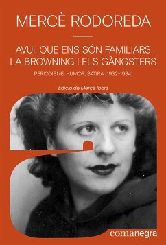 Avui, que ens són familiars la browning i els gàngsters (eBook, ePUB) - Rodoreda, Mercè