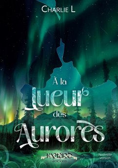À la lueur des aurores - L, Charlie À la lueur des aurores - L, Charlie