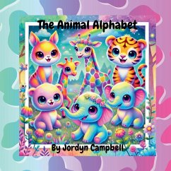 The Animal Alphabet - Campbell, Jordyn The Animal Alphabet - Campbell, Jordyn