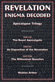 Revelation Enigma Decoded - Apocalypse Trilogy Revelation Enigma Decoded - Apocalypse Trilogy