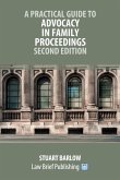 A Practical Guide to Advocacy in Family Proceedings - Second Edition A Practical Guide to Advocacy in Family Proceedings - Second Edition