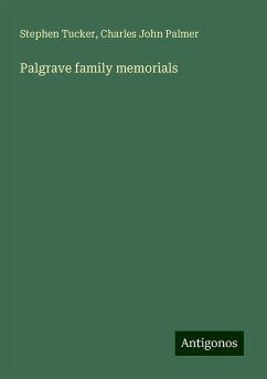 Palgrave family memorials - Tucker, Stephen; Palmer, Charles John