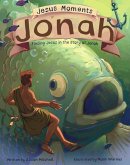 Jesus Moments: Jonah Jesus Moments: Jonah