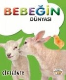 Bebegin Dünyasi Ciftlikte Bebegin Dünyasi Ciftlikte
