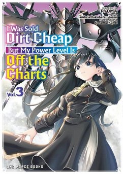 Cover I Was Sold Dirt Cheap, But My Power Level Is Off the Charts Volume 3