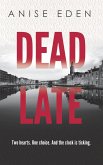 Dead Late Dead Late