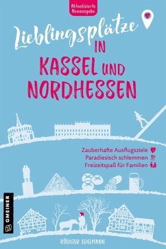 Lieblingsplätze in Kassel und Nordhessen (eBook, ePUB) - Edelmann, Rüdiger