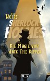 Die Magie von Jack the Ripper (Nils Noirs Sherlock Holmes 10) (eBook, ePUB) Die Magie von Jack the Ripper (Nils Noirs Sherlock Holmes 10) (eBook, ePUB)