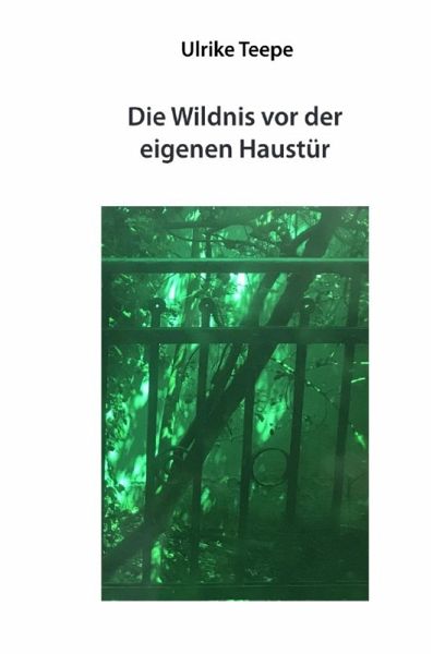 Die Wildnis vor der eigenen Haustür (eBook, ePUB)