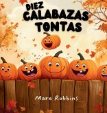 Diez Calabazas Tontas Diez Calabazas Tontas