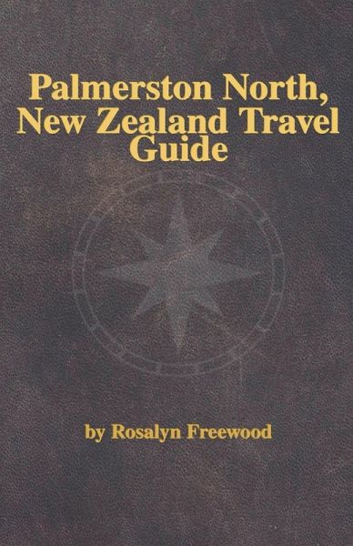 Palmerston North, New Zealand Travel Guide