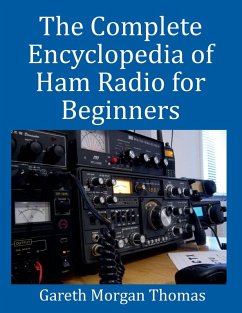 The Complete Encyclopedia of Ham Radio for Beginners - Thomas, Gareth