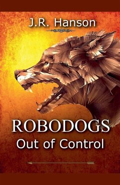 Robodogs - Out of Control - Hanson, J. R.