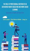 THE ROLE OF PROFESSIONAL DOCTORATES IN ADVANCING HIGHER EDUCATION AND WORK-BASED LEARNING THE ROLE OF PROFESSIONAL DOCTORATES IN ADVANCING HIGHER EDUCATION AND WORK-BASED LEARNING