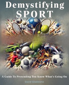 Demystifying SPORT - A Guide To Pretending You Know What's Going On - Gladstone, David