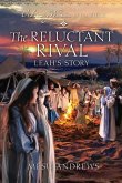 The Reluctant Rival: Leah's Story The Reluctant Rival: Leah's Story