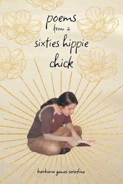 poems from a sixties hippie chick - Gomes Serafino, Barbara