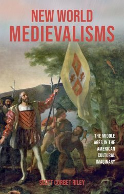 New World Medievalisms - Riley, Scott Corbet