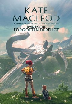 Raiding the Forgotten Derelict - Macleod, Kate