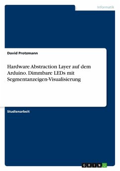 Hardware Abstraction Layer auf dem Arduino. Dimmbare LEDs mit Segmentanzeigen-Visualisierung
