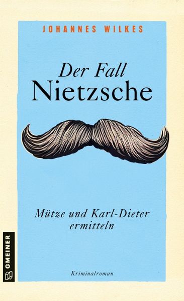 Der Fall Nietzsche - Mütze und Karl-Dieter ermitteln (eBook, PDF)