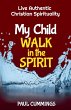 My Child Walk in the Spirit - Bild 1
