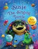 Susie The Singing Turtle Susie The Singing Turtle
