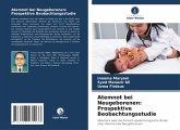 Atemnot bei Neugeborenen: Prospektive Beobachtungsstudie Atemnot bei Neugeborenen: Prospektive Beobachtungsstudie
