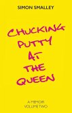 Chucking Putty at the Queen Chucking Putty at the Queen